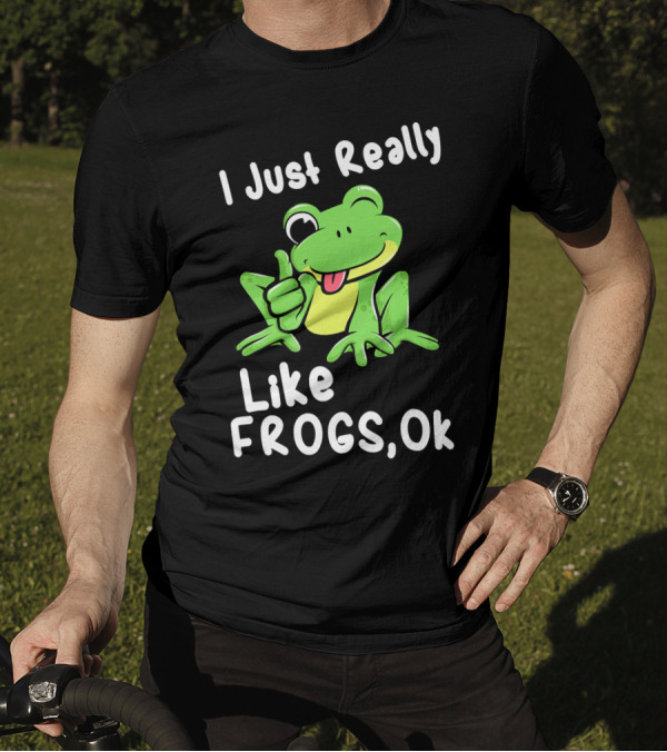 I Just Really Like Frogs Ok T-Shirt