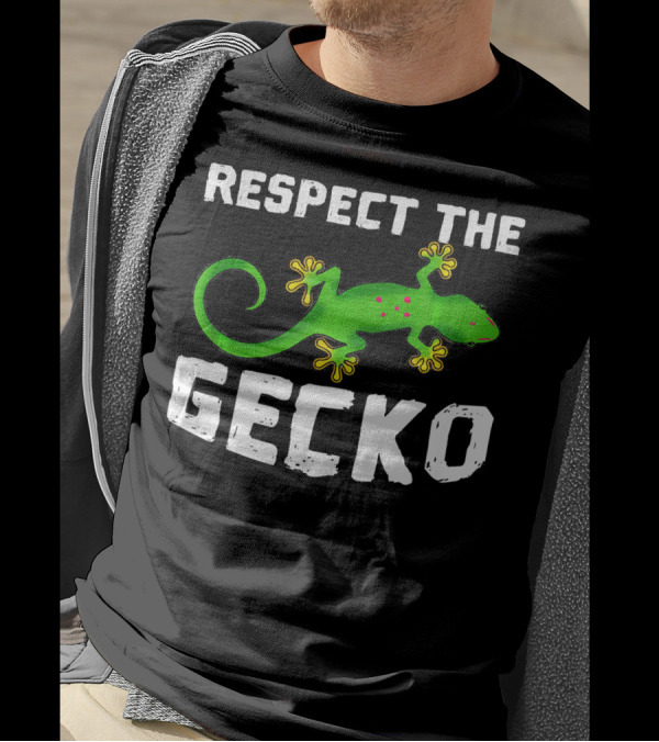 Respect The Gecko Funny Pet Day Gecko Lizard Lover Reptile T-Shirt