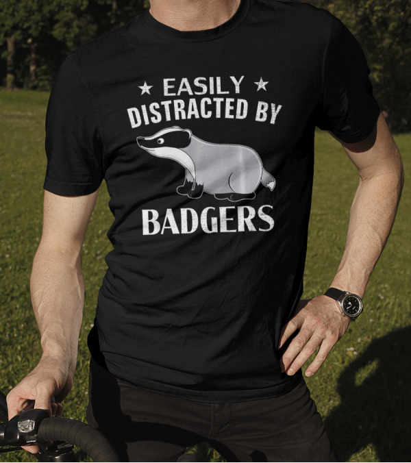 Easily Distracted By Badgers Funny Badge T-Shirt