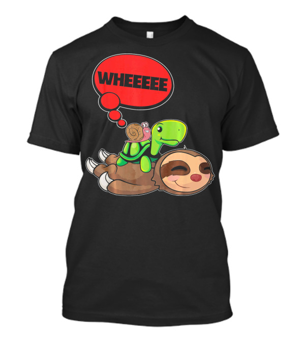 Wheeeee Funny Sloth Turtle Snail Cute Sloth T-Shirt