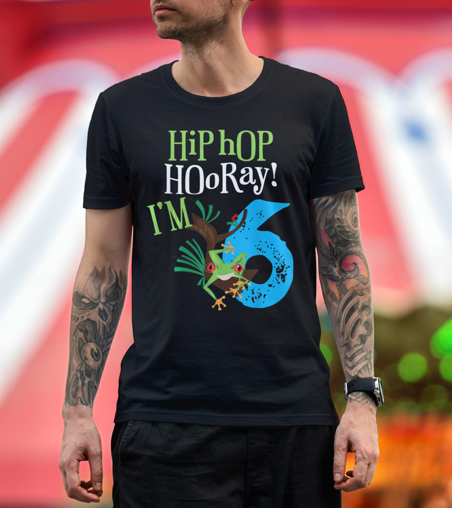 Hip Hop Hooray I'm 6 Red Eyed Tree Frog Birthday T-Shirt