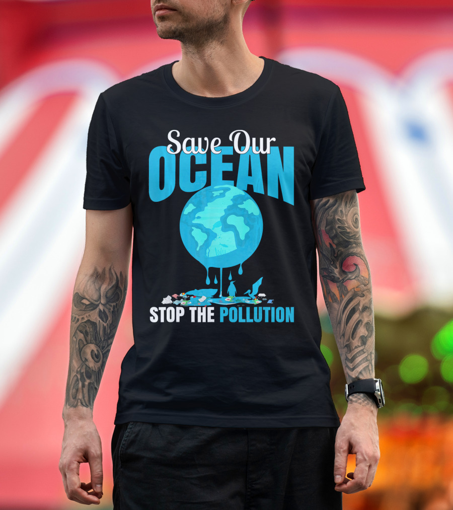 Save Our Ocean Stop the Pollution Planet Earth Environmental Awareness T-Shirt