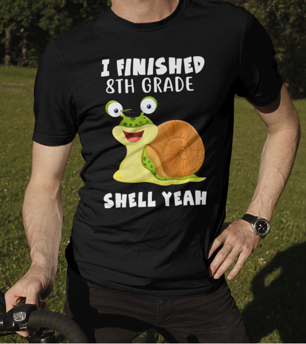 I Finished 8th Grade Shell Yeah Snail Funny T-Shirt
