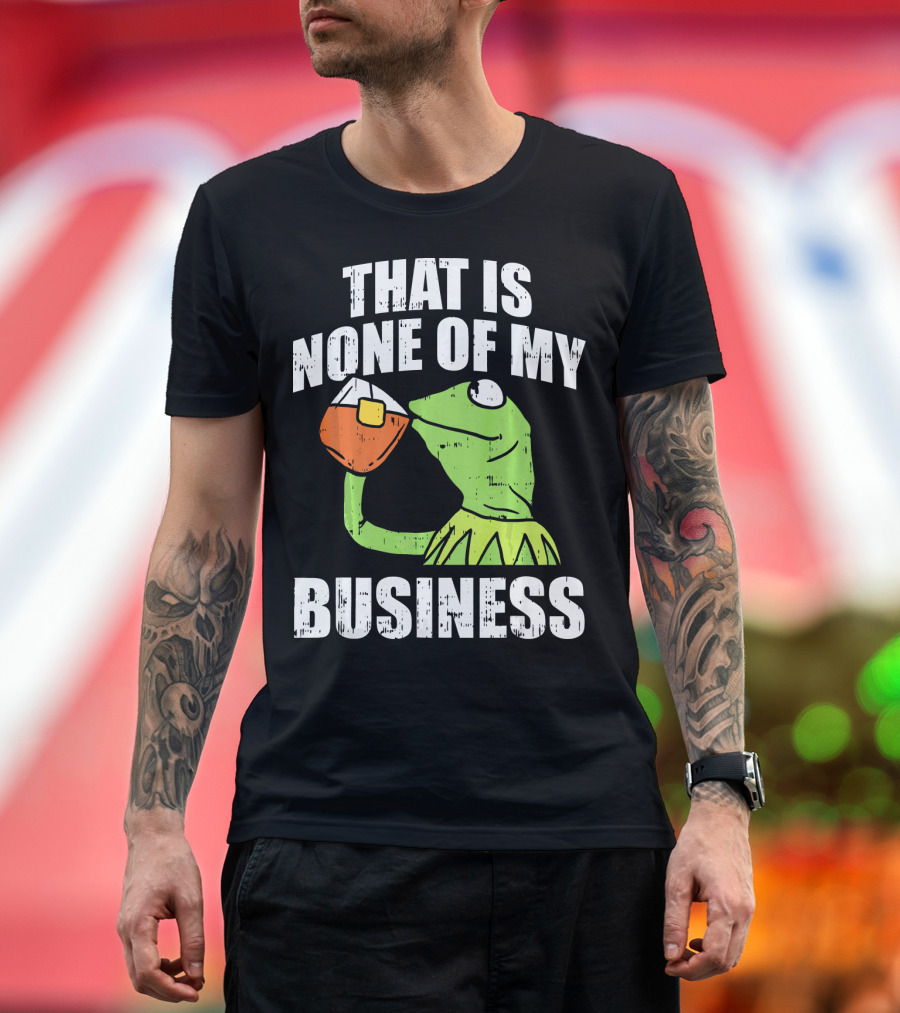 That Is None Of My Business Meme Funny Frog T-Shirt