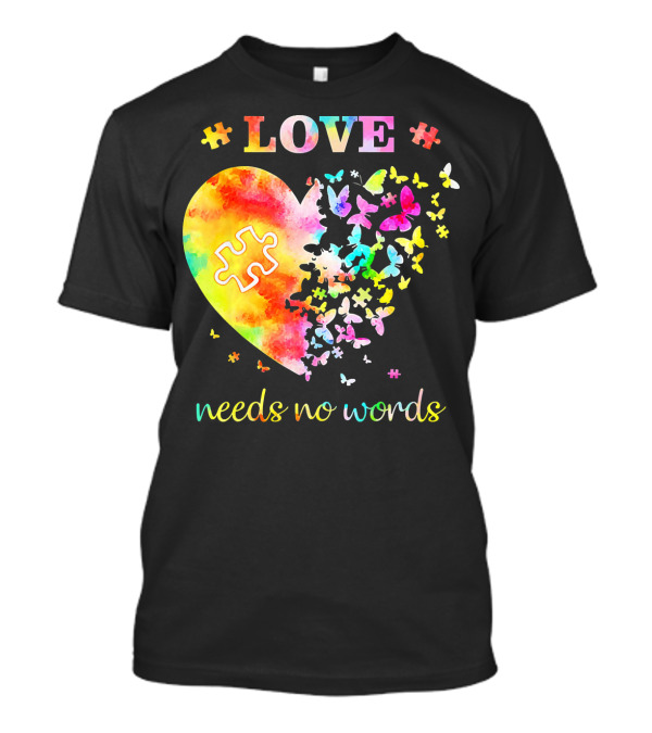 LOVE Needs No Words Autism Heart Puzzle Butterflies T-Shirt