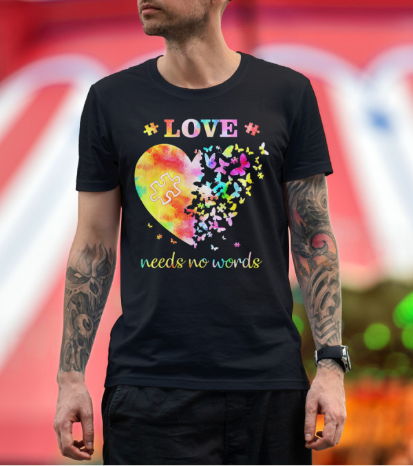 LOVE Needs No Words Autism Heart Puzzle Butterflies T-Shirt