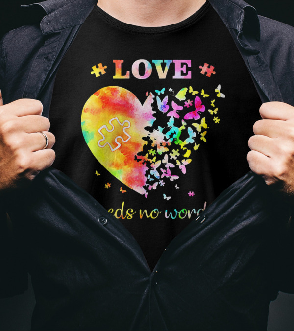 LOVE Needs No Words Autism Heart Puzzle Butterflies T-Shirt