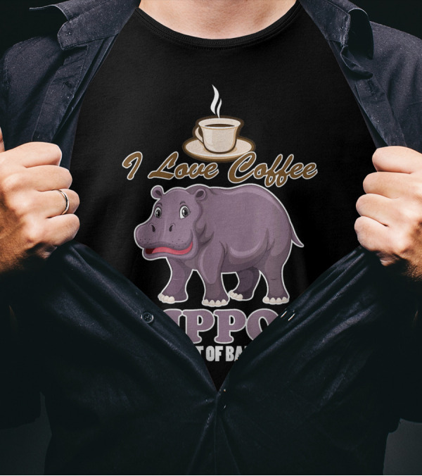 I Love Coffee Hippos And A Lot Of Bad Words T-Shirt
