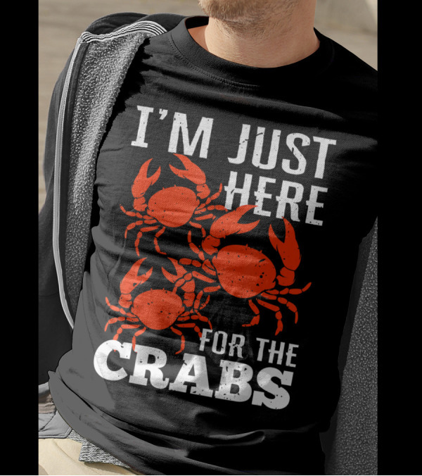 I'm Just Here For The Crabs With Red Crab T-Shirt