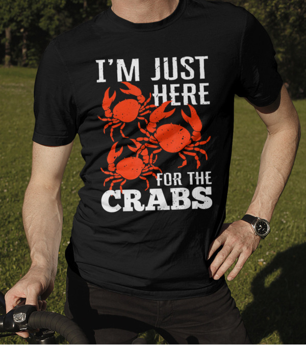 I'm Just Here For The Crabs With Red Crab T-Shirt