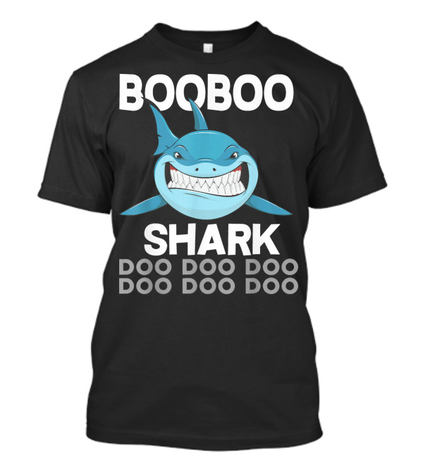 BOOBOO SHARK DOO DOO DOO DOO DOO DOO T-Shirt