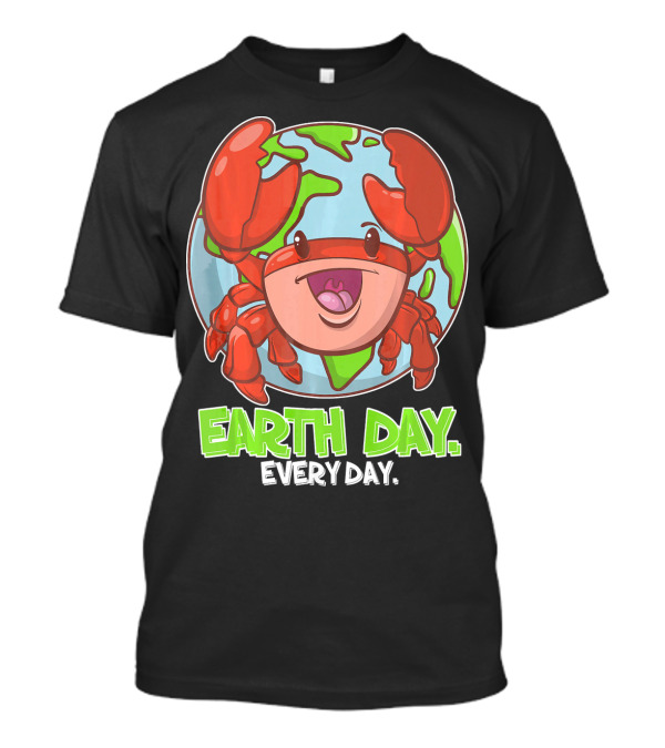 EARTH DAY EVERY DAY CUTE PLANET CRAB T-Shirt