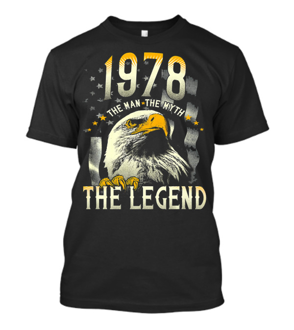 1978 The Man The Myth The Legend Eagle T-Shirt