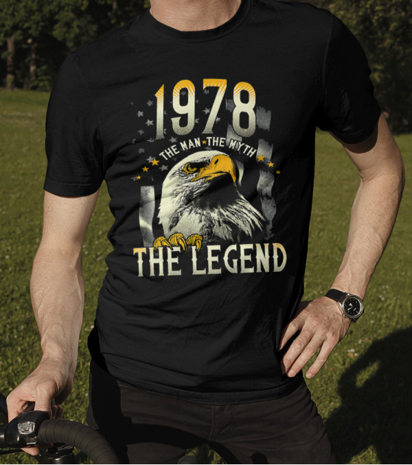 1978 The Man The Myth The Legend Eagle T-Shirt