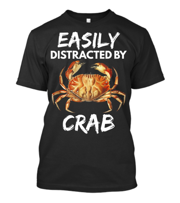 Easily Distracted By Crab Funny Sea T-Shirt
