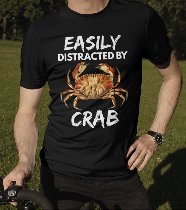 Easily Distracted By Crab Funny Sea T-Shirt