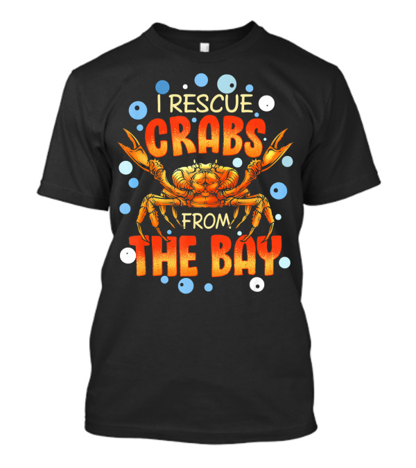 I Rescue Crabs From The Bay With Orange Crab And Bubbles T-Shirt