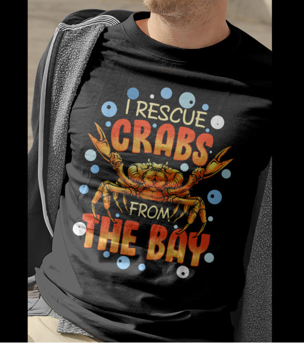 I Rescue Crabs From The Bay With Orange Crab And Bubbles T-Shirt