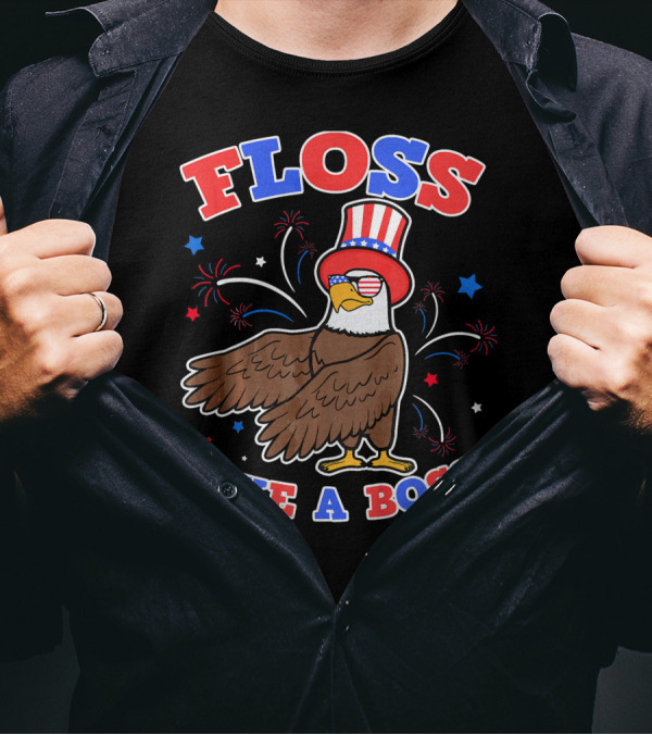 Floss Like A Boss Funny 4th Of July Amer Patriotic Eagle T-Shirt