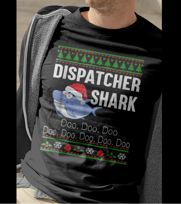 Dispatcher Shark Doo Doo Doo Christmas Ugly T-Shirt