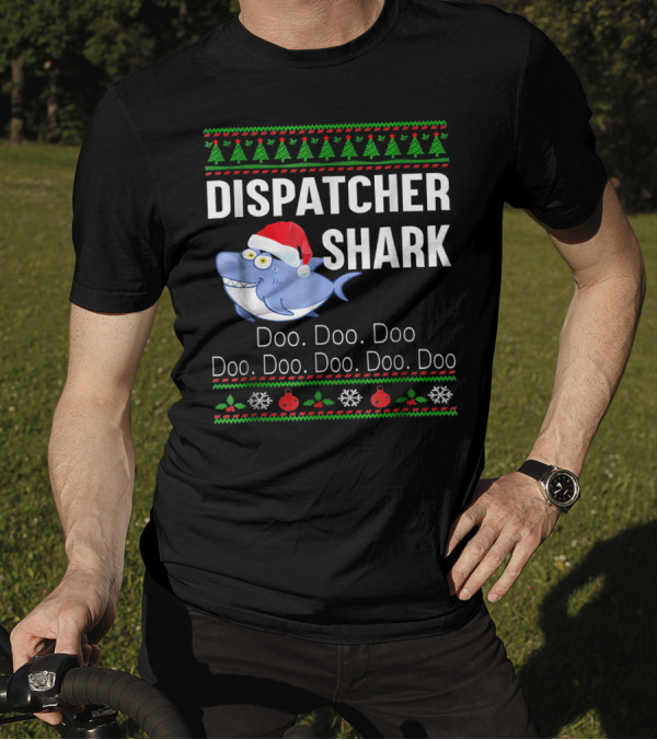 Dispatcher Shark Doo Doo Doo Christmas Ugly T-Shirt