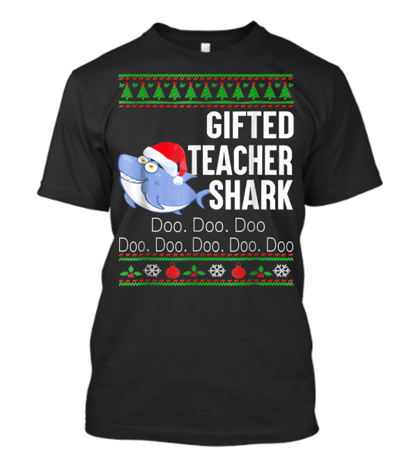 Gifted Teacher Shark Doo Doo Doo Christmas Ugly T-Shirt