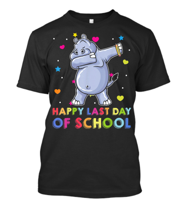 Happy Last Day Of School Dabbing Hippo With Colorful Hearts And Stars T-Shirt