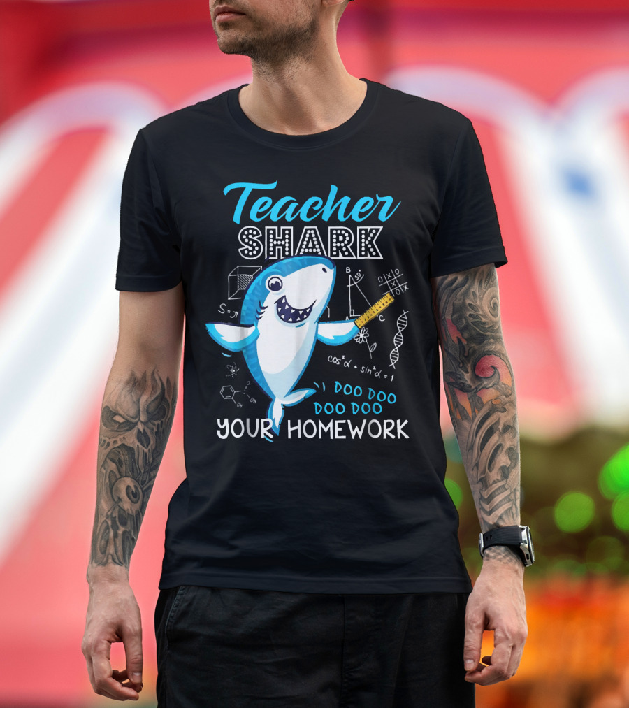 Teacher Shark Doo Doo Doo Doo Your Homework Chemistry Math Science T-Shirt