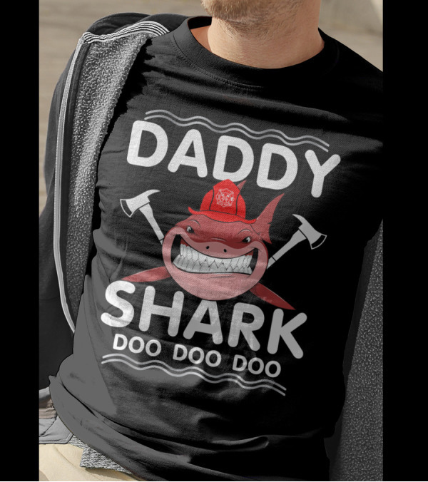 Daddy Shark Doo Doo Doo Funny Firefighter Axes Red Hat T-Shirt