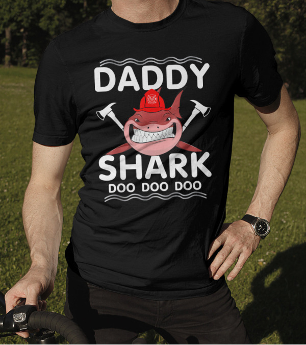 Daddy Shark Doo Doo Doo Funny Firefighter Axes Red Hat T-Shirt