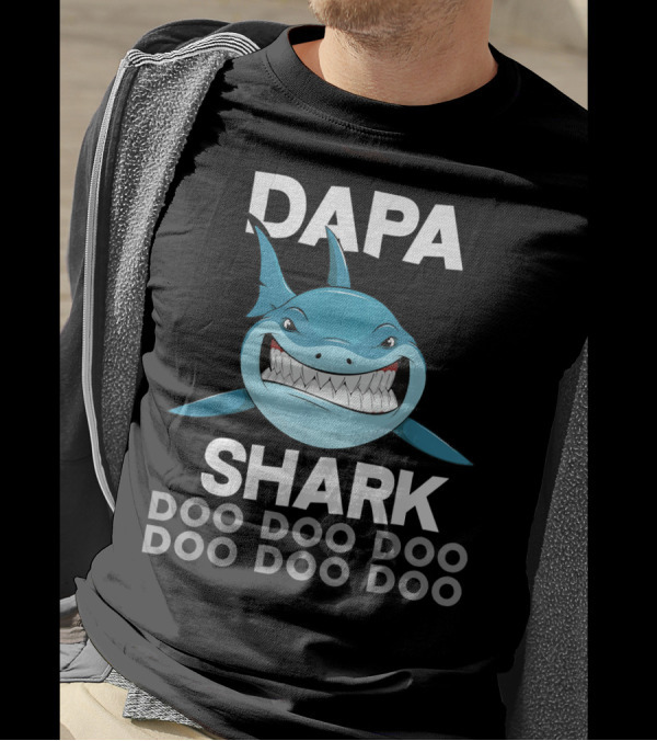 Dapa Shark Doo Doo Doo Fathers Day Fun T-Shirt