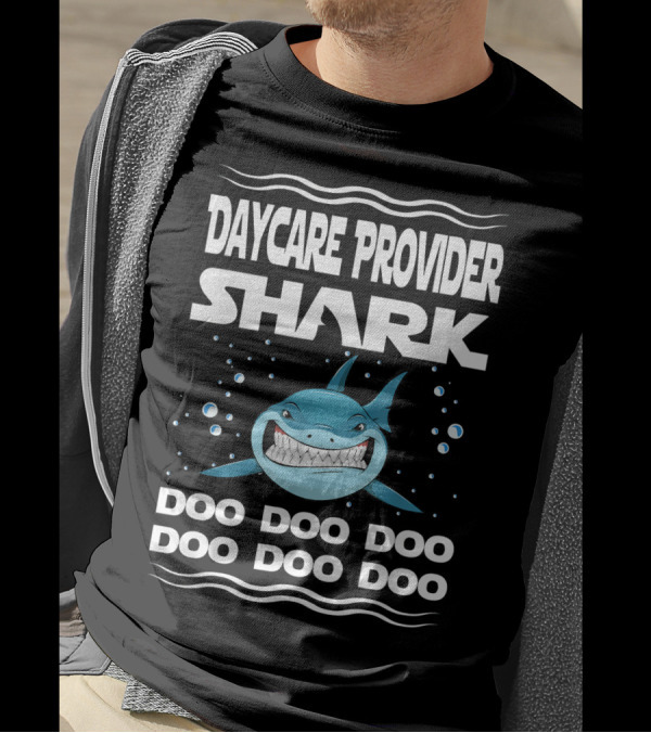 Daycare Provider Shark Doo Doo Doo Doo Doo T-Shirt