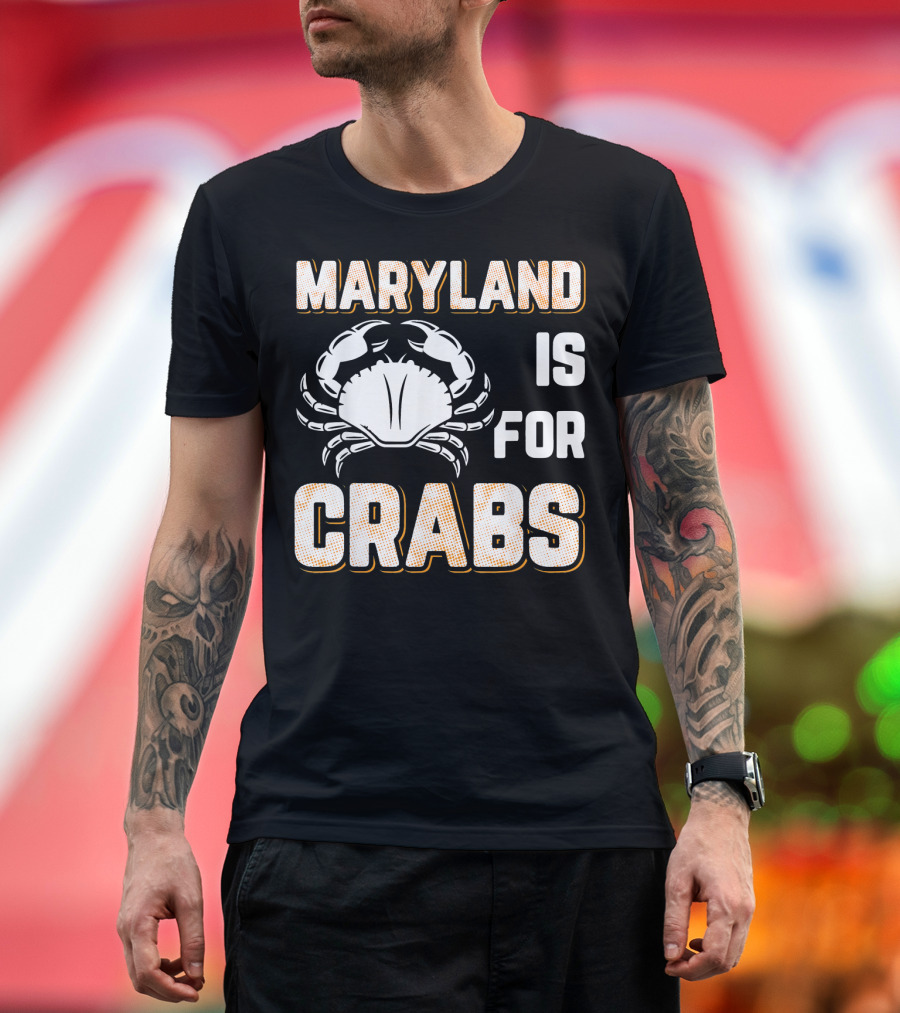 MARYLAND IS FOR CRABS Crustacean T-Shirt