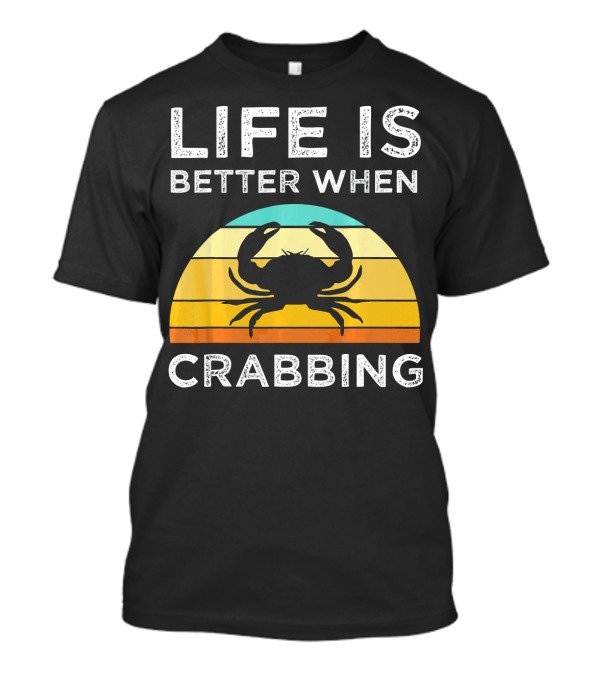 Life Is Better When Crabbing Funny Crab Retro Sunset T-Shirt