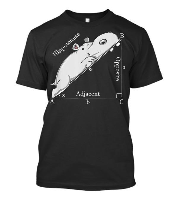 Hippotenuse Hippo Geometry Math Joke Adjacent Opposite T-Shirt