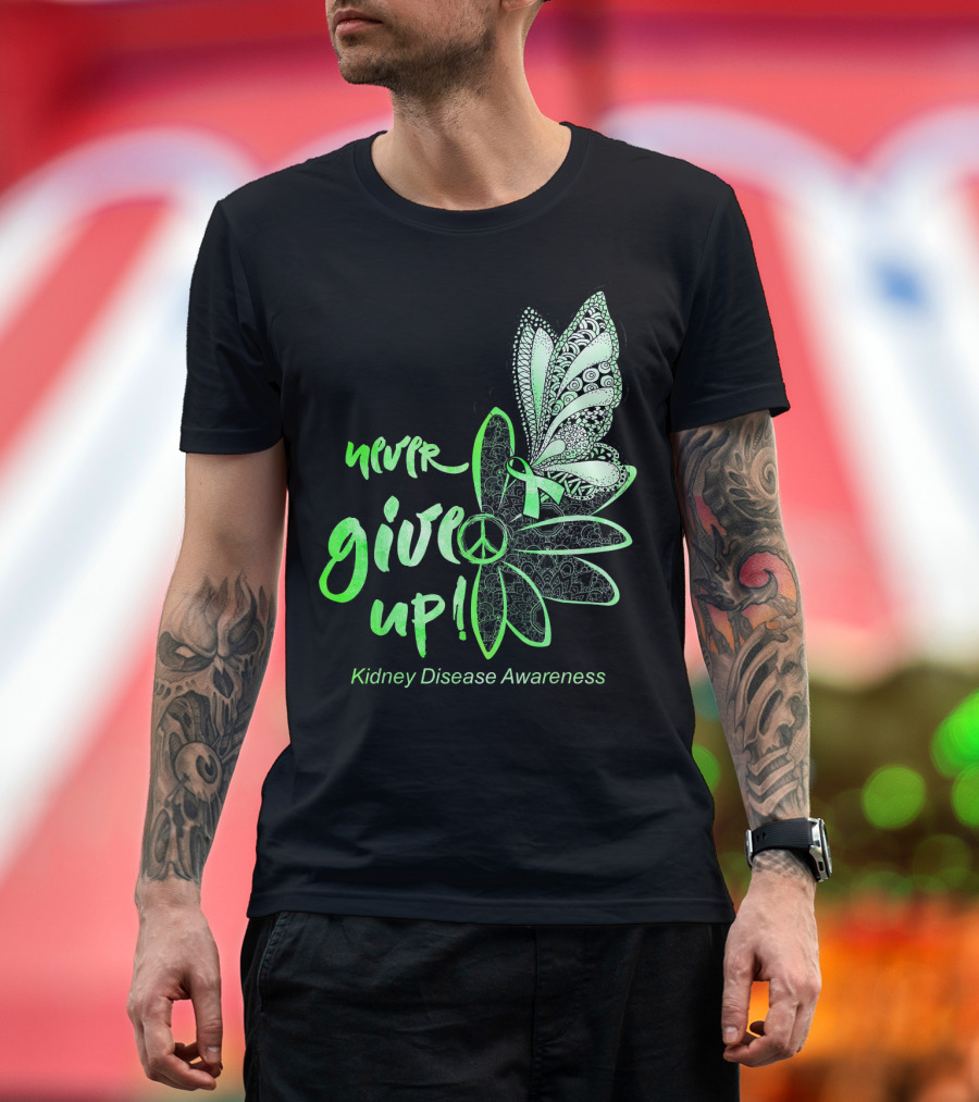 Never Give Up Butterfly Kidney Disease Awareness T-Shirt