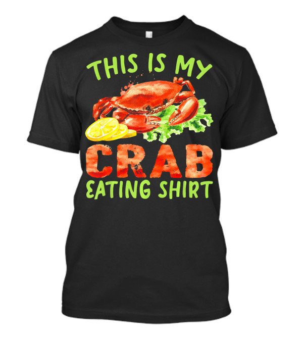This Is My Crab Eating Shirt Crab Lovers T-Shirt
