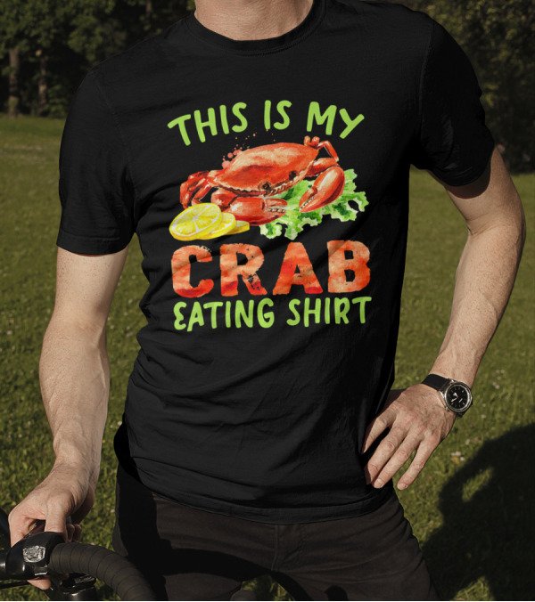 This Is My Crab Eating Shirt Crab Lovers T-Shirt