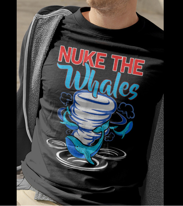 Nuke The Whales Funny Lisa Nelson Whirlwind Whales T-Shirt