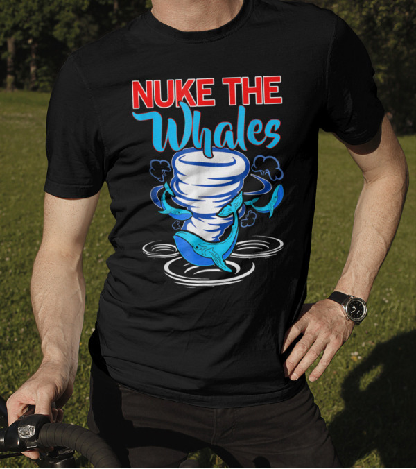 Nuke The Whales Funny Lisa Nelson Whirlwind Whales T-Shirt