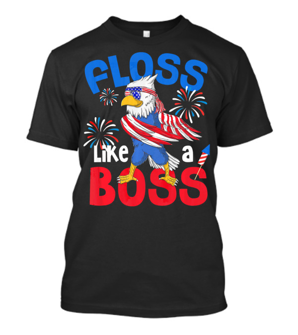 Floss Like A Boss Eagle 4th Of July USA Flag Fireworks T-Shirt