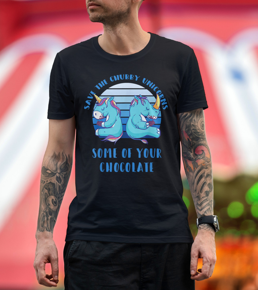 Save The Chubby Unicorns Some Of Your Chocolate Rhino T-Shirt