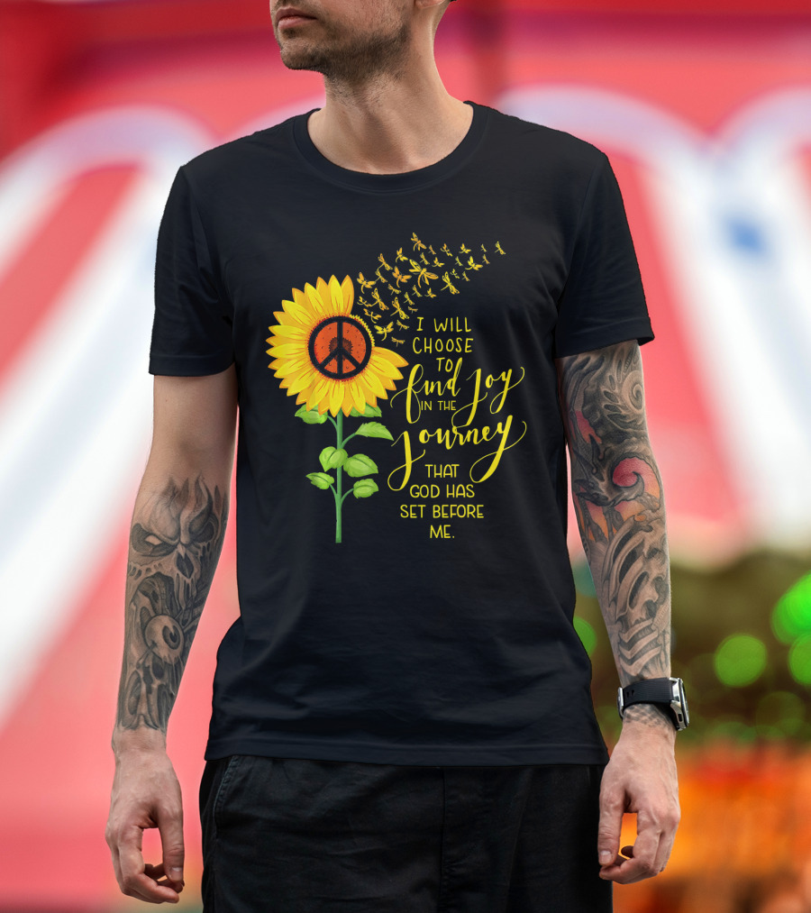 Sunflower Dragonfly I Will Choose to Find Joy in the Journey Peace T-Shirt