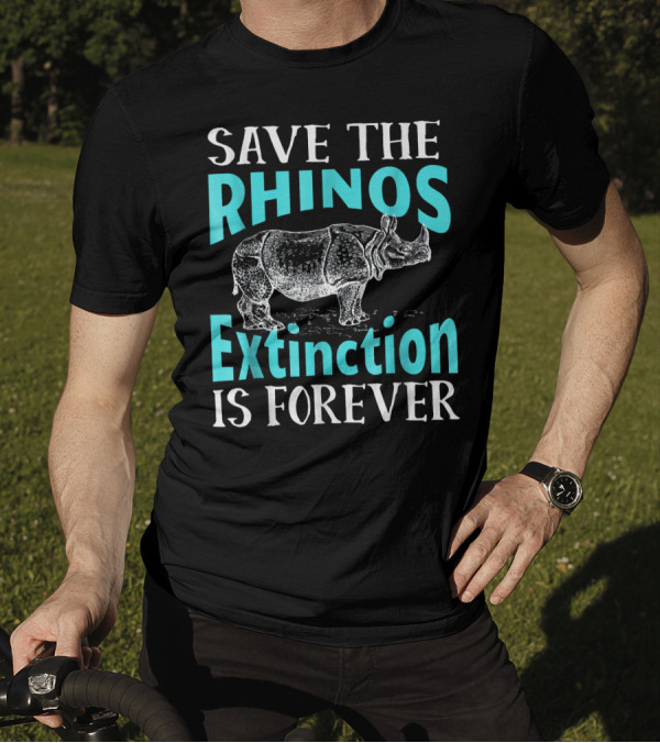 Save The Rhinos Extinction Is Forever T-Shirt