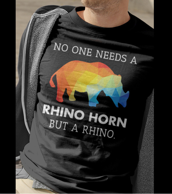 No One Needs A Rhino Horn But A Rhino Colorful Geometric Rhino T-Shirt