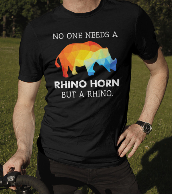 No One Needs A Rhino Horn But A Rhino Colorful Geometric Rhino T-Shirt