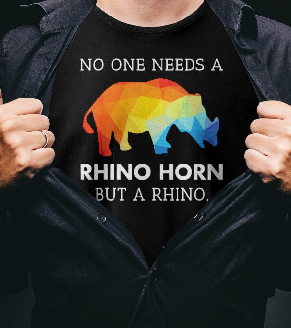 No One Needs A Rhino Horn But A Rhino Colorful Geometric Rhino T-Shirt
