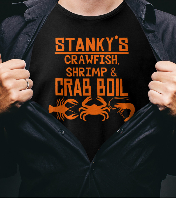STANKY'S CRAWFISH SHRIMP And CRAB BOIL T-Shirt