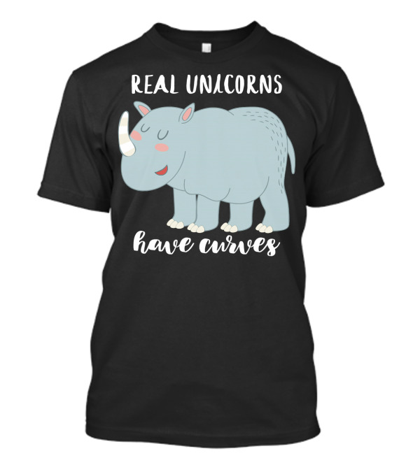 Real Unicorns Have Curves Rhinoceros Image T-Shirt
