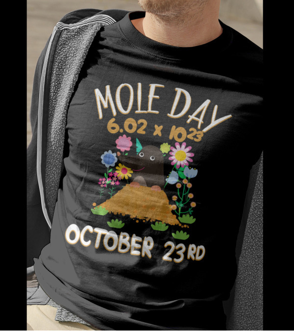 Mole Day 6.02 X 10^23 October 23rd Avogadro's Number With Flowers And Mole T-Shirt